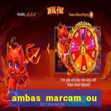 ambas marcam ou mais de 2.5